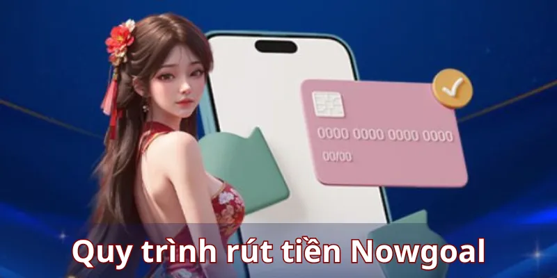 Hướng dẫn Rút Tiền nhà cái Nowgoal - Nhận Tiền Nhanh Chóng 5 huong dan rut tien nha cai nowgoal 682af739ac0bd